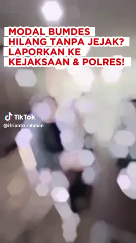 Dana BUMDes Hilang tanpa jejak? LAPORKAN!!!!