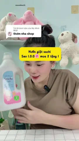 Trả lời @Mẹ Minh Nhật nước giặt sachi thơm nhẹ nhàng lắm nha #mecuakhoai16 #mekhoaisan1 #nuocgiatsachi #sachi #nuocgiat 