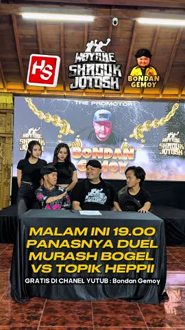 GRATIS 19.00 WIB CHANEL YUTUB : BONDAN GEMOY MURASH BOGEL VS TOPIK HEPPII @MURASH BOGEL @TOPIK HEPPII @WAYAHE SHADUK JOTOSH @HERO BONDAN GEMOY #bondangemoy #shadukjotosh #herobondangemoy #shadukjotosh 