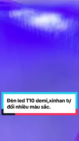 Đèn led demi,xinhan tự đổi nhiều màu sắc 12v-24v . Bóng dùng chân T10