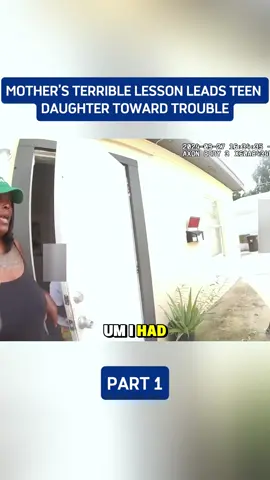 Mother’s Terrible Lesson Leads Teen Daughter Toward Trouble#cops #bodycamcops #copsoftiktok #police #viralvideo 