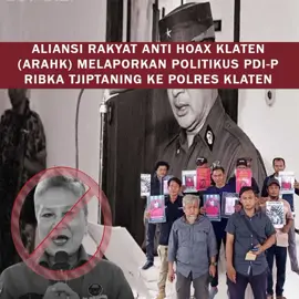 Aliansi Rakyat Anti Hoax Klaten Melaporkan Politikus PDIP Ribka Tjiptaning atas pemberitaan Hoax dan Ujaran Kebencian terhadap Mantan Presiden Soeharto. Polres Klaten membenarkan telah menerima aduan Aliansi Rakyat Anti Hoax Klaten terhadap Ribka Tjiptaning #fyp #beritaterkini #fyppppppppppppppppppppppp 