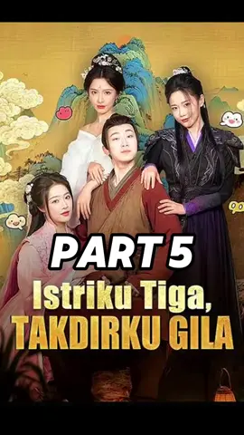 Part 5 Judul : Istriku 3 Takdirku Gila #istrikutigatakdirkugila #fyp #dramachina #dramabox #dramatiktok