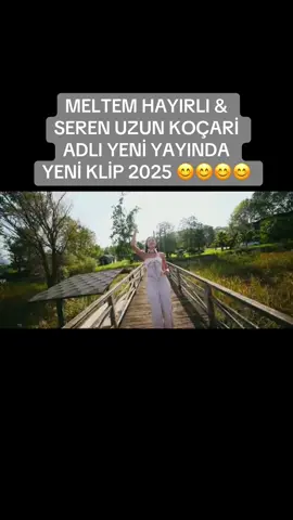 MELTEM HAYIRLI & SEREN UZUN KOÇARİ ADLI YENİ YAYINDA YENİ KLİP 2025 😊😊😊😊 #MELTEMHAYIRLI #SERENUZUN #KOÇARİ  #YENİKLİP2025 