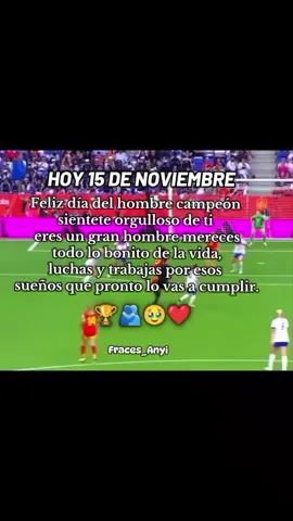 feliz día del hombre #etiquetalo #lamejor #amistad @🐒🍫🎬 𝐹𝑅𝐴𝑆𝐸𝑆 🎬🍫🐒  🏆🥹⚽❤️ #fútbolfemenino #fracesdefutbol 