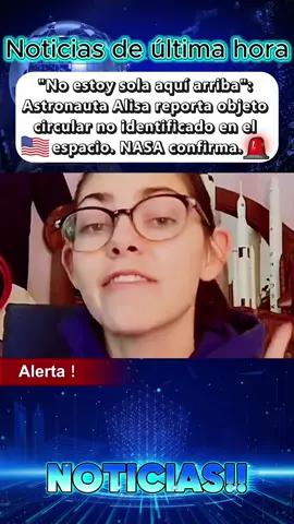 NASA CONFIRMA el reporte de la astronauta Alisa: un objeto circular no identificado cerca de la estación espacial. 