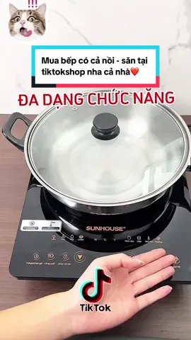 #xuhuong Chắc có những thứ mọi người chưa biết về con bếp này❤️#vanduong686☘️ #sunhouse #nồilẩu #muataitiktokshop 