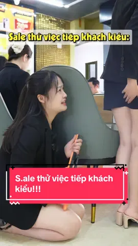 Sa.le thử việc tiếp khách chuyên nghiệp thế này mà!! 😁😁  #chungblackberry #xuhuong #giaitri #haihuoc #trend  