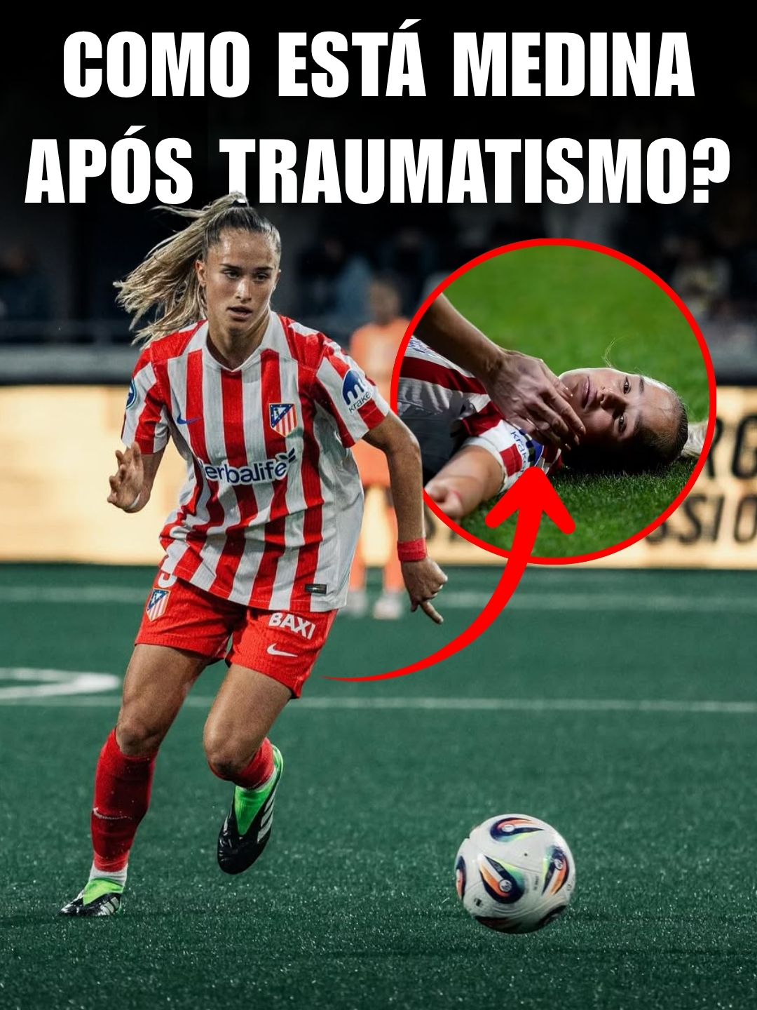 Como está Andrea Medina após o choque assustador na Champions League?