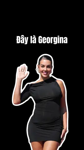 Đây là Georgina #fyp #foryou #georginarodriguez 