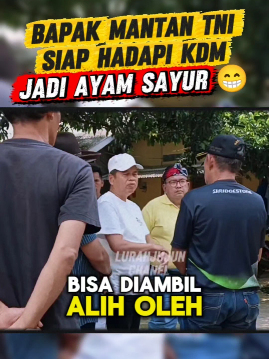 Bapak Mantan TNI Ini Siap Hadapi KDM Pas Ditemui Jadi Ayam Sayur 😁 Sumber: Lurah Jujun Channel #kdm #dedimulyadi #gubernurjabar #gubernurjawabarat #kangdedimulyadi 