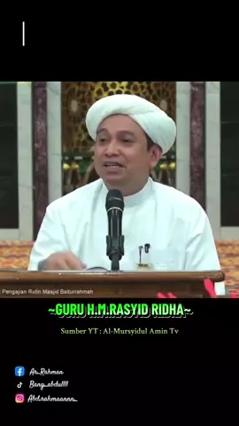 Pengajian Rutin MASJID BAITURRAHMAH.  Minta rela pun 🙏🏻 #gururasyidridha #kalamulama #majlisilmu #foryou #fyp 