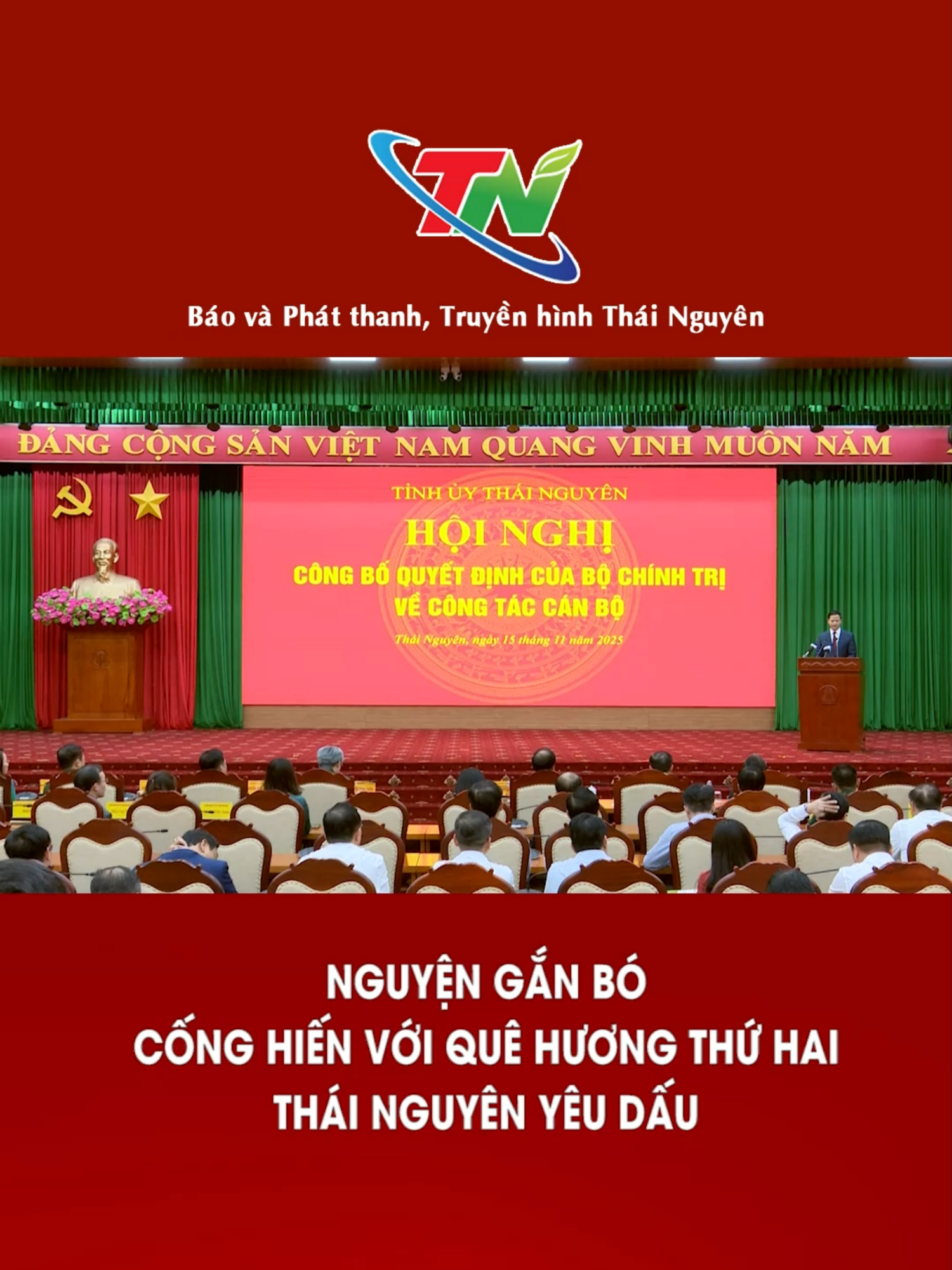 NGUYỆN GẮN BÓ, CỐNG HIẾN VỚI QUÊ HƯƠNG THỨ HAI - THÁI NGUYÊN YÊU DẤU