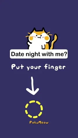 I have a surprise for you… Will you go on a date with me tonight? 🐱💕 #pokumeowdate 