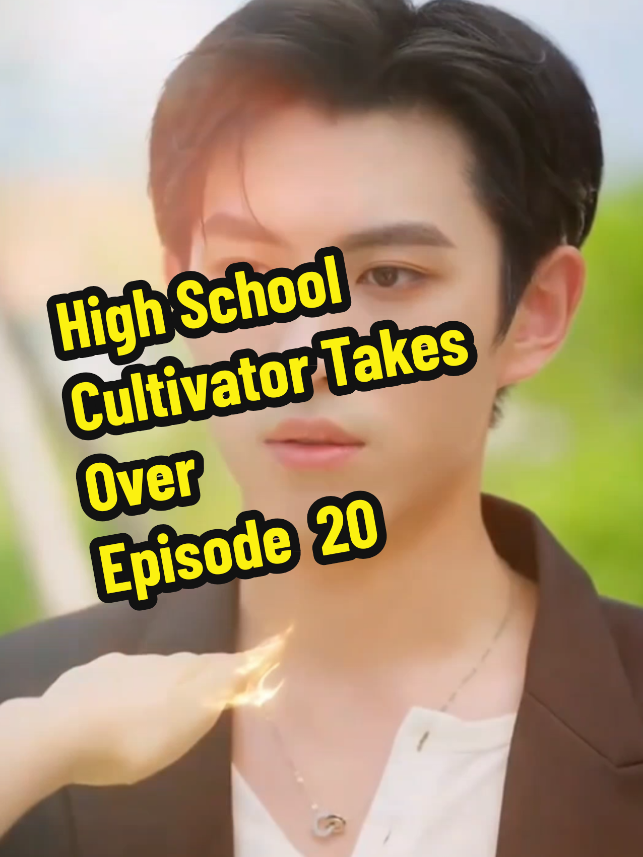Episode 20| High School Cultivator Takes Over #chinesedrama #fyp #dramatiktok 