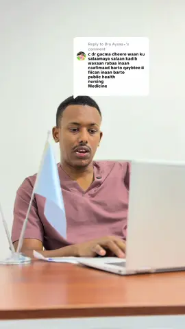 Replying to @Bro Aysaa+ Horta in labarto health Science maxaa wax walba uu kaga muhiimsanaadey@Dr Abdiaziz Gacmo 