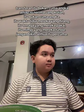 jangan cuma nerima, tapi juga ngerti dan bales perjuangannya.