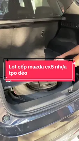 Lót cốp mazda cx5 nhựa tpo dẻo #doxemazda #mazda #mazdacx5 #cx5 #doxecx5 