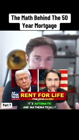 The Math Behind The 50 Year Mortgage part 7 #math #trump #viral 