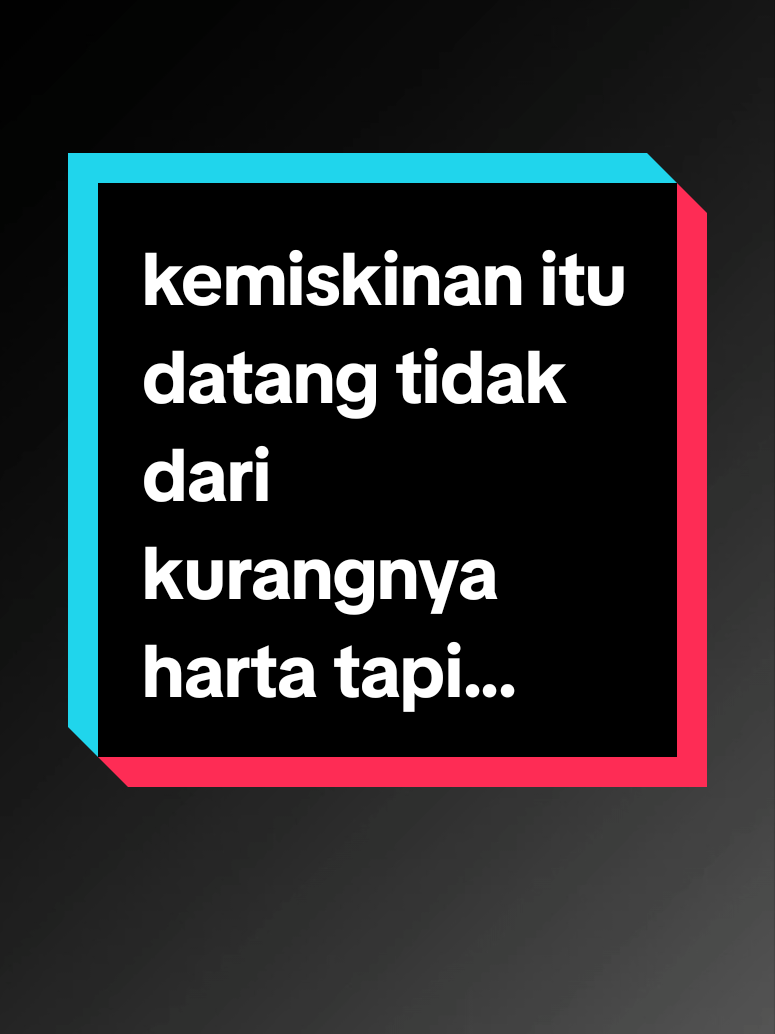 #kemiskinan itu datang tidak dari kurangnya harta tapi...#bismillahfyp #gusmiftah #nasehatdiri #katakatabijak assalamualaikum met happy weekend allahumma sholli'ala Sayidina Muhammad 