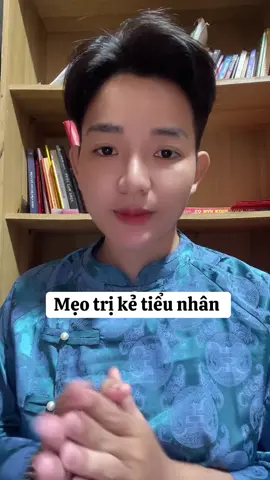 Mẹo trị kẻ tiểu nhân #CapCut #xuhuong #xuhuongtiktok 