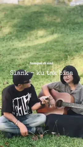 Slank - ku tak bisa #cover#fyp #slank #kutakbisa #foryou 
