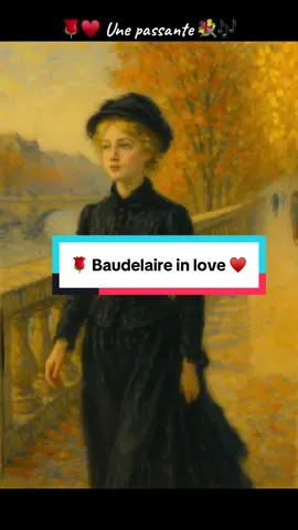 ♥️🌹🎵Une passante🌹♥️🎶 Charles Baudelaire écrit ici un magnifique poème d’amour #chanson #Love #amour #ia 