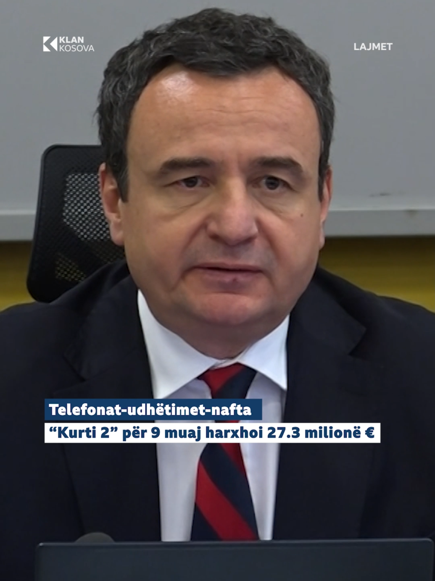 Telefonat-udhëtimet-nafta - “Kurti 2” për 9 muaj harxhoi 27.3 milionë €