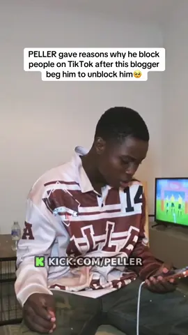 PELLER gave reasons why he block people on TikTok after this blogger beg him to unblock him🥺 #realpeller #peller #peller089 #pelleredit #fyp @₱ɆⱠⱠɆⱤ 