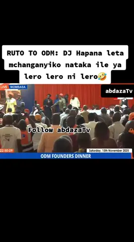 RUTO TO ODM: DJ Hapana leta mchanganyiko nataka ile ya lero lero ni lero #ruto #odm #mombasa #kenyantiktok🇰🇪 #abdazamedia 