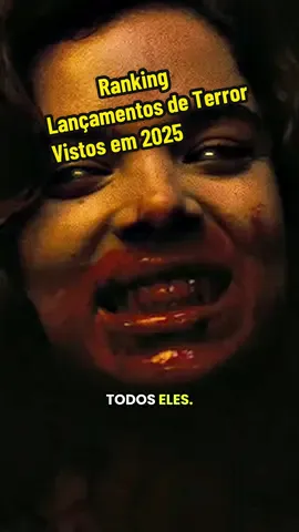 Ranking: Lançamentos de Terror Vistos em 2025 #filmes #cinema #indicacoesdefilmes #filmesdeterror #horrormovies