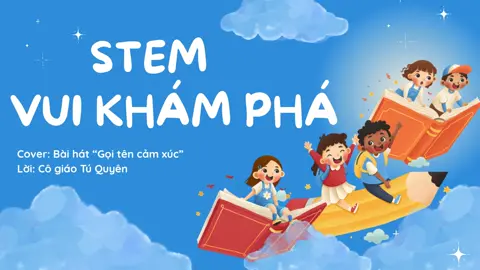 Bài hát STEM VUI KHÁM PHÁ mà mình viết lời và hát đây ạaa 🍀  Cover bài hát: Gọi tên cảm xúc.  Gửi tặng các thầy cô! Chúc các thầy cô có những tiết học thành công 🌷  #giaoductieuhoc #stem #giaoducsteam #toan 