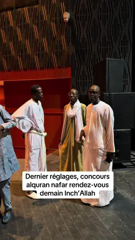 Dernier réglages, concours  alquran nafar rendez-vous  demain Inch’Allah#albadri #le16novambreauGrandTeatre #fall2s #fondationtaxawudaarayi #senegalaise_tik_tok 