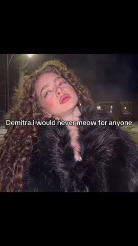 I think i got every demitra’s favs right#demitrakalogeras #favorite #meowmeow #funk #kalogerassisters 