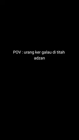 urang ker galau titah adzan misalkeun#galau#adzan#adzanviral#irama aswajul rauhi#