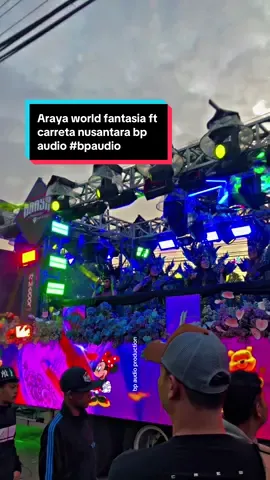 Araya world fantasia ft carreta nusantara bp audio #bpaudio 