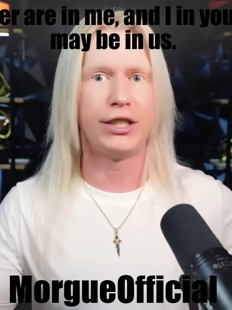 MorgueOfficial on as the Father is in me, so he is in others. He is all. #news #wisdom #truth #God #bible