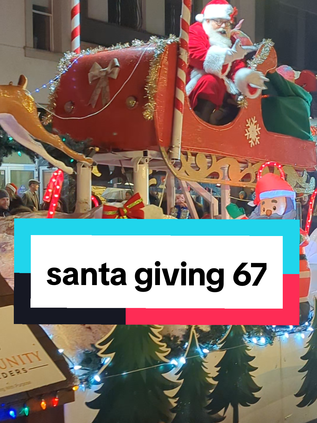 why ask for presents when santa can just 67 you instead #christmas #67 #christmasparade #santa 