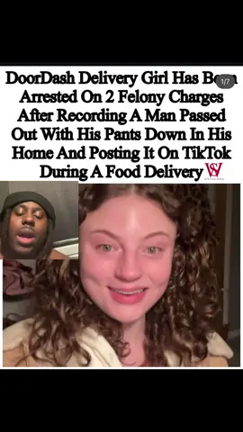 DoorDash girl has been arrested and charged for recording the man in his home when she was supposed to be dropping off food #foryou #doordash #Olivia 