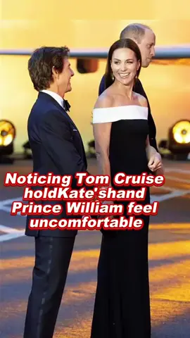 Noticing Tom Cruise holdKate'shand Prince William feel uncomfortable #kate #tomcruise #royal #usa_tiktok 