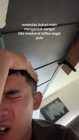 mata i merayu pada you ini weekend tidur la lama sikit