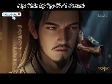 Mục thần ký tập 57/1 Vietsub full #mucthanky #tanmuc #hh3dtrungquoc #phimhh3dhay 