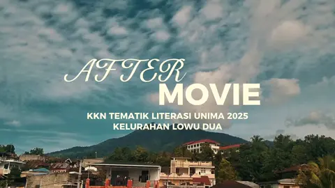 AFTER MOVIE KKN TEMATIK LITERASI UNIMA 2025 KELURAHAN LOWU DUA  datang sebagai orang asing,pulang sebagai keluarga #kkn #aftermoviekkn #dokumentasikkn 
