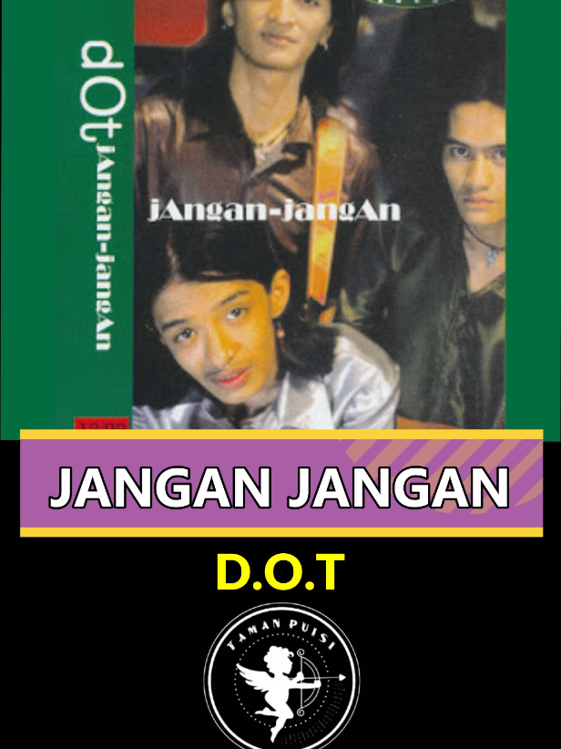 D.O.T - Jangan Jangan #tamanpuisi #liriklagu #dot #janganjangan #lagu 