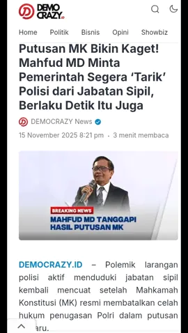 Putusan MK tersebut langsung memantik reaksi dari publik, pemerhati hukum, hingga pejabat pemerintah karena dinilai mengubah peta relasi kewenangan antara lembaga sipil dan kepolisian. Mahfud MD menjadi salah satu tokoh yang paling vokal, menegaskan bahwa putusan ini otomatis berlaku dan wajib segera diimplementasikan tanpa menunggu revisi undang-undang. MK Cabut Celah Penugasan Polisi di Jabatan Sipil Mahkamah Konstitusi pada Kamis, 13 November 2025, menjatuhkan putusan dalam perkara Nomor 114/PUU-XXIII/2025 yang secara resmi menghapus frasa “atau tidak berdasarkan penugasan dari Kapolri” dalam Penjelasan Pasal 28 ayat (3) UU No. 2/2002 tentang Kepolisian. https://democrazy.id/putusan-mk-bikin-kaget-mahfud-md-minta-pemerintah-segera-tarik-polisi-dari-jabatan-sipil-berlaku-detik-itu-juga/ #TarikPolisidrJabatanSipil  #Mk #MahfudMD 