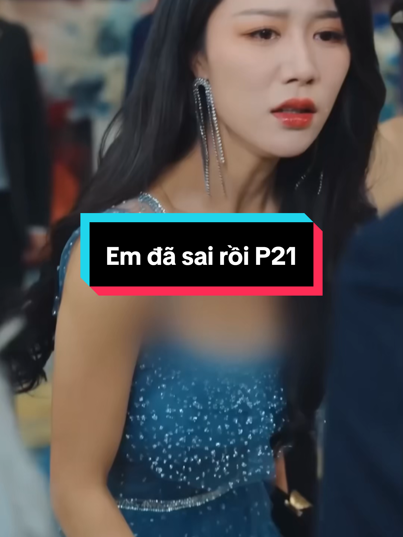 Em đã sai rồi P21 #phimtinhcam #phimhay #phimhaymoingay 