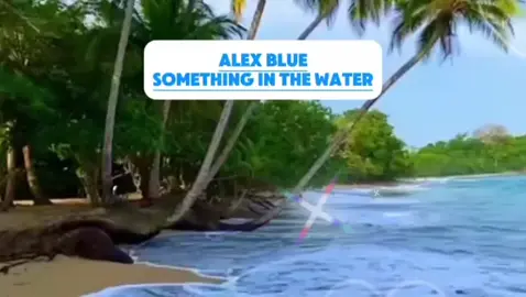 SOMETHING IN THE WATER#fypviral#creatorsearchinsight #viral @Alex Blue #goviral 