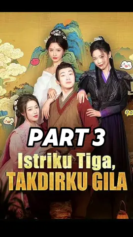 PART 3 | ISTRIKU TIGA TAKDIRKU GILA #dramachina #fyp #dramatiktok #videoviral 