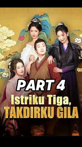 PART 4 | ISTRIKU TIGA TAKDIRKU GILA #dramachina #fyp #dramatiktok #videoviral 