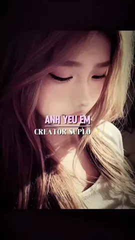 CAPCUT | ANH YÊU EM. #CapCut #tolasuplo✨ #nhachaymoingay #capcut2025 